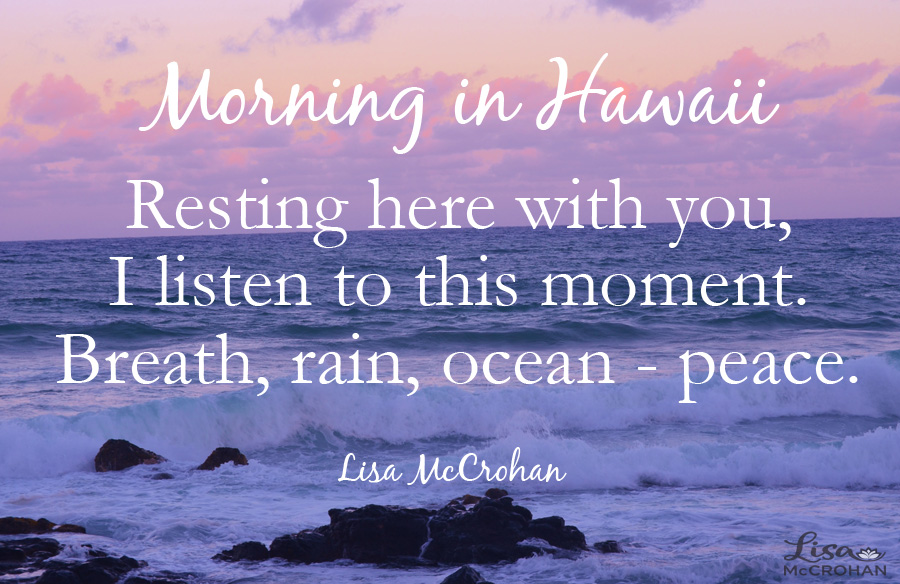Learning to be embodied and listen from the heart – Lessons from Kauai