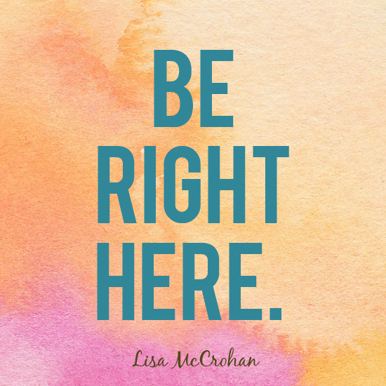 be_right_here-550x550